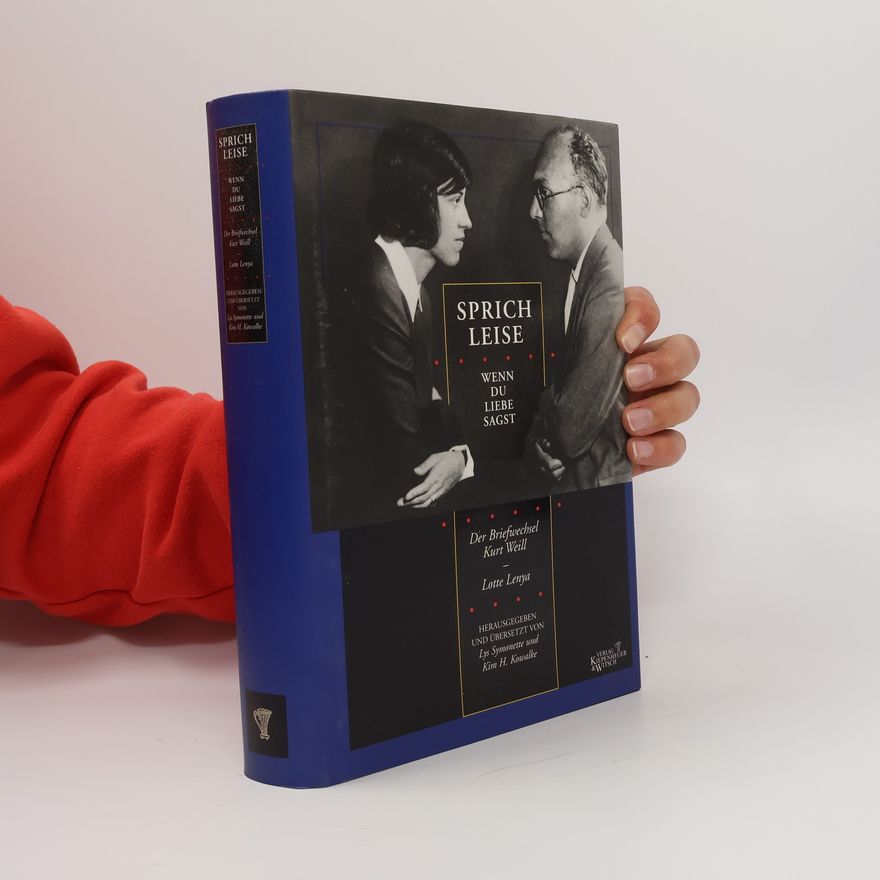 Kurt Weill Sprich leise, wenn du Liebe sagst