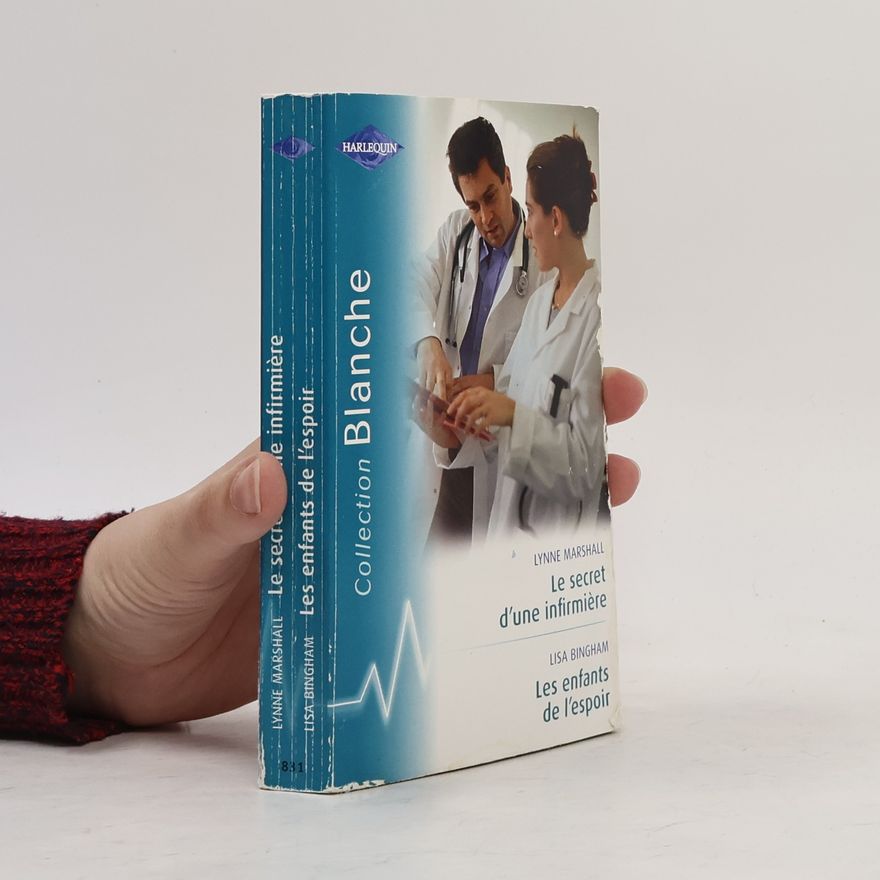 Lisa Bingham Harlequin Collection Blanche - 811: Le secret d'une infirmière - Les enfants de l'espoir - French Edition