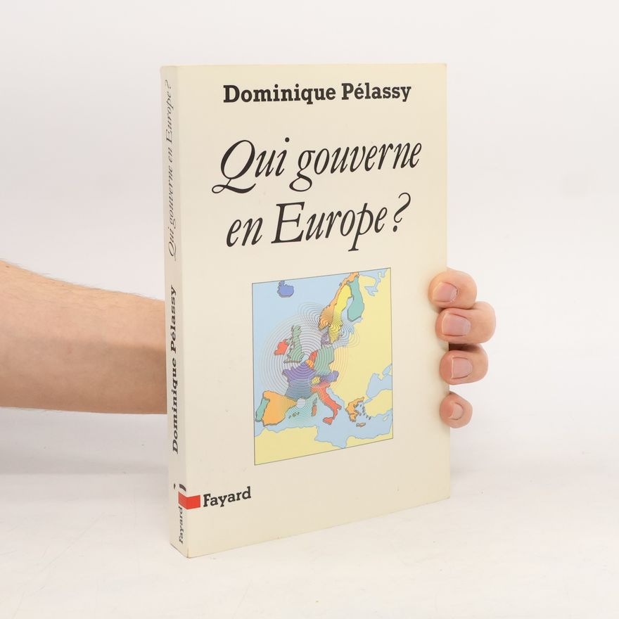 Dominique Pélassy Qui gouverne en Europe?