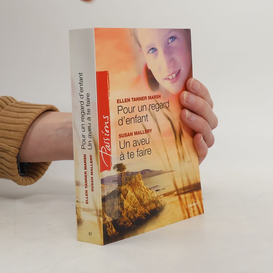 Ellen Tanner Marsh Passions - 87: Pour un regard d'enfant ; Un aveu à te faire