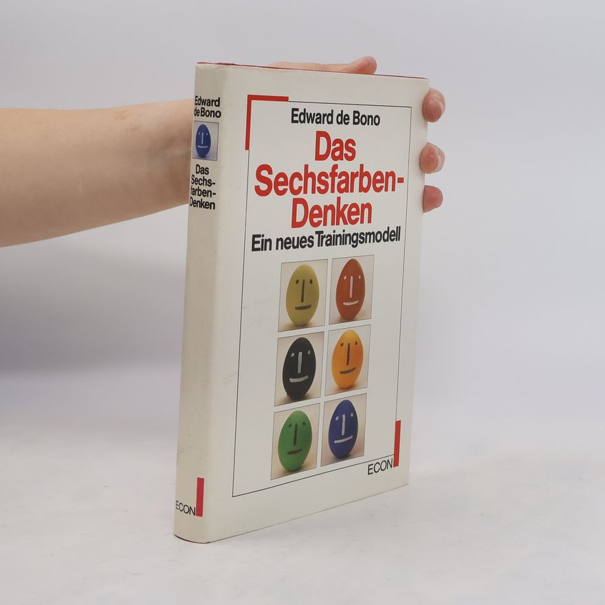 Edward de Bono Das Sechsfarbendenken