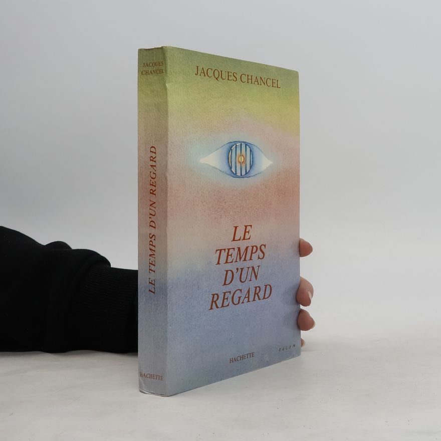 Jacques Chancel Hachette littérature: Le temps d'un regard