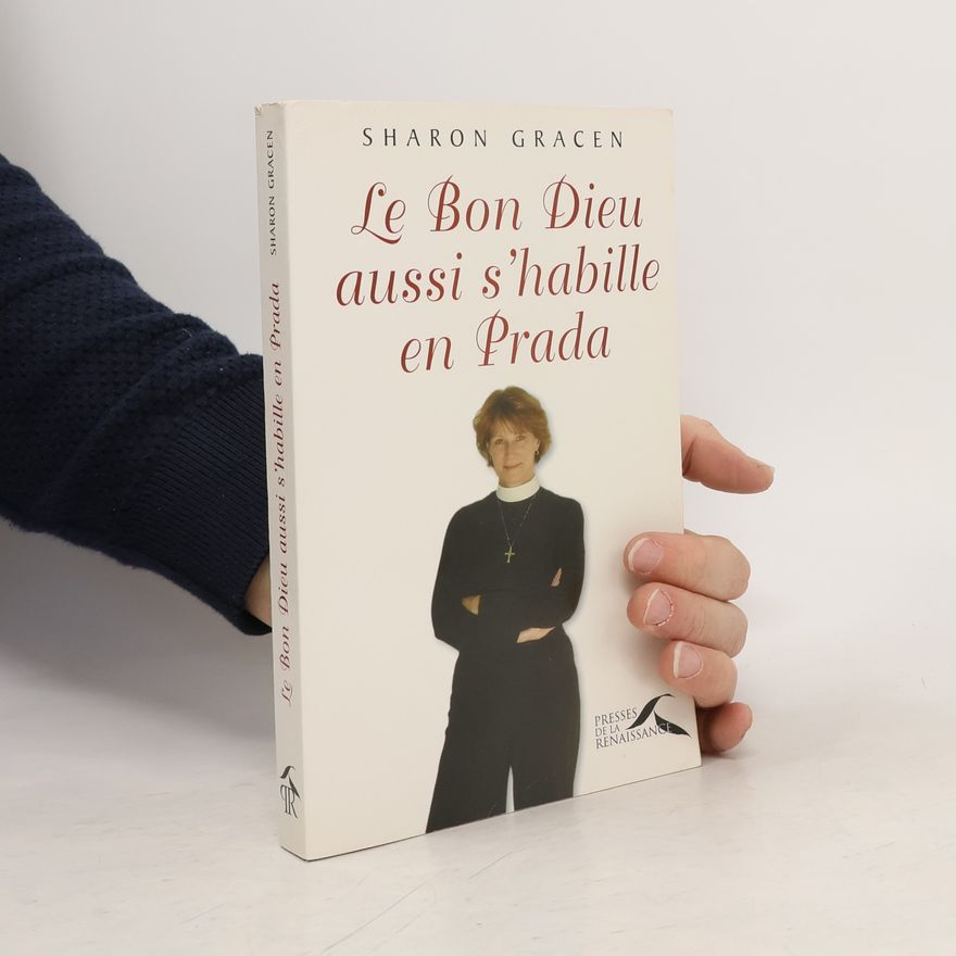 Sharon Gracen Le Bon Dieu aussi s'habille en Prada