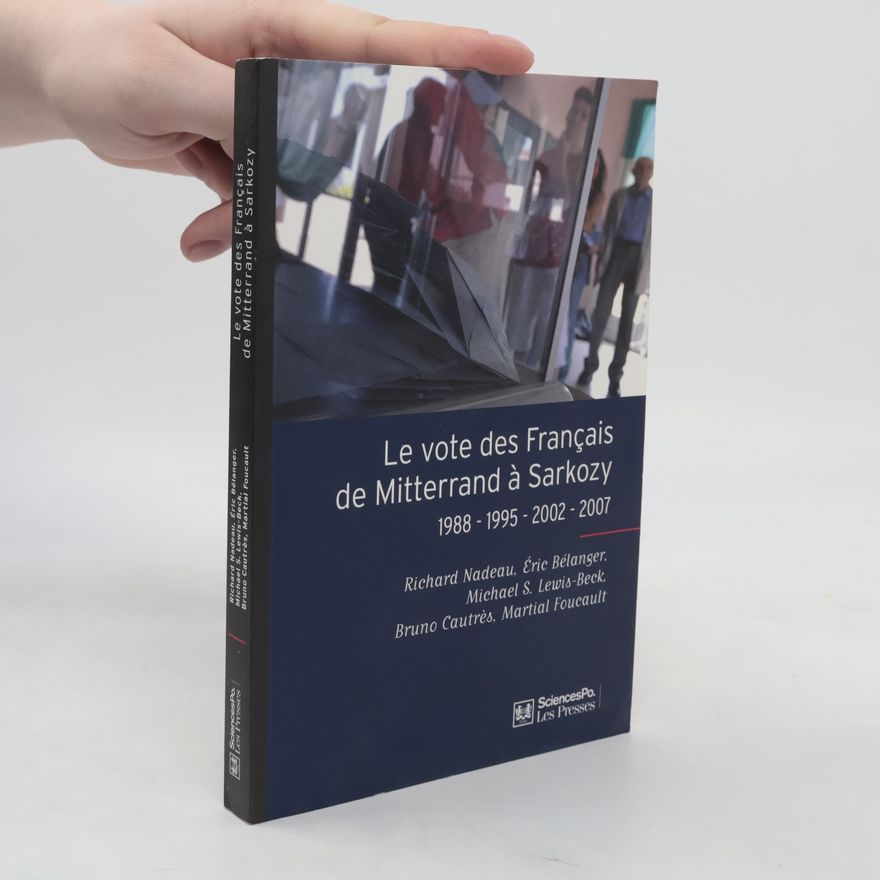 Martial Foucault Le vote des Français de Mitterrand à Sarkozy