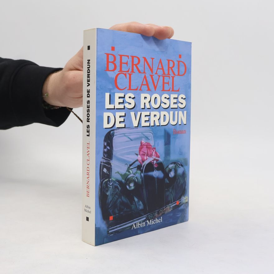 Bernard Clavel Les roses de Verdun
