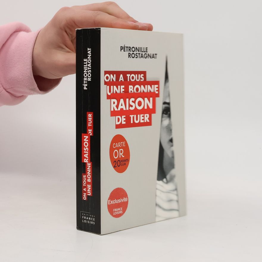 Pétronille Rostagnat On a tous une bonne raison de tuer