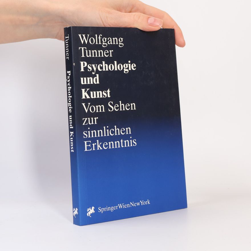 Wolfgang Tunner Psychologie und Kunst