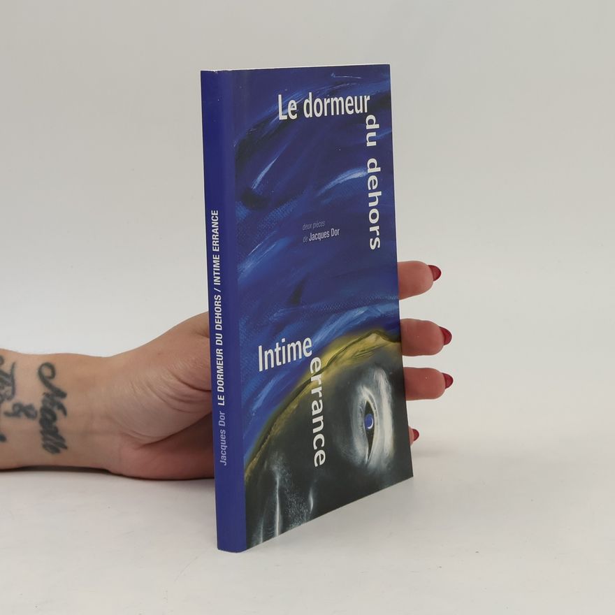 Jacques Dor Le dormeur du dehors; Intime errance