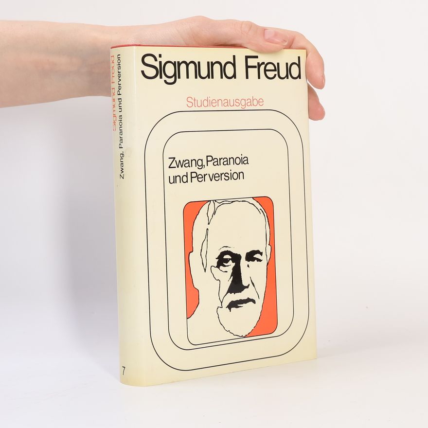 Sigmund Freud Zwang, Paranoia und Perversion