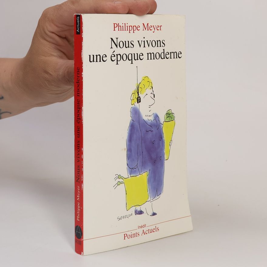 Philippe Meyer Nous vivons une époque modern