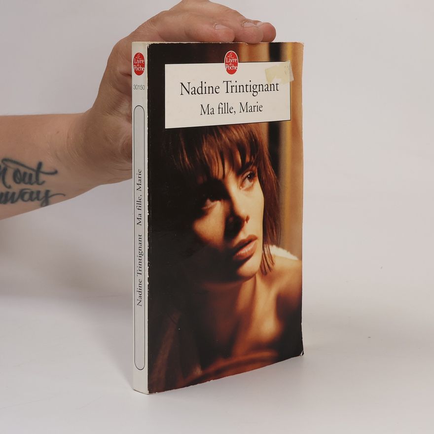 Nadine Trintignantová Ma fille, Marie