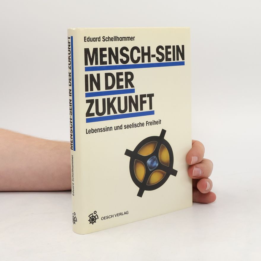 Eduard Schellhammer Mensch-Sein in der Zukunft