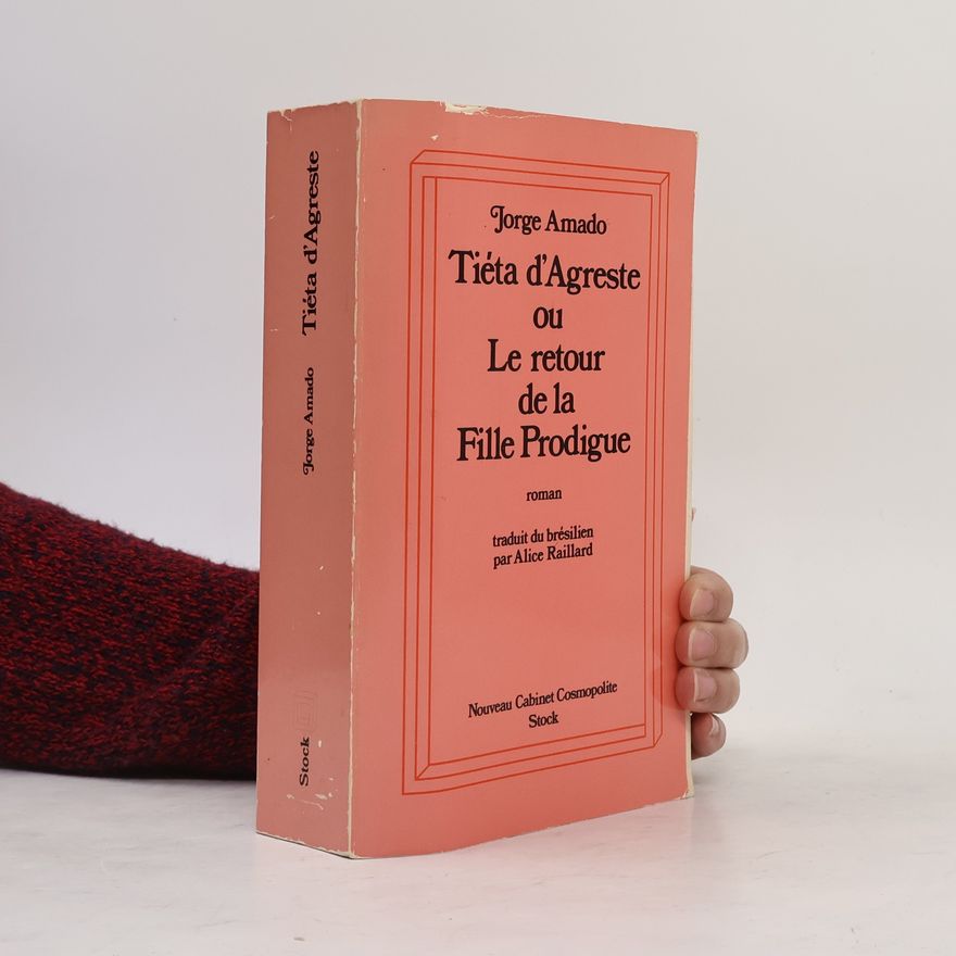 Jorge Amado Tiéta d'Agreste ou Le retour de la Fille Prodigue
