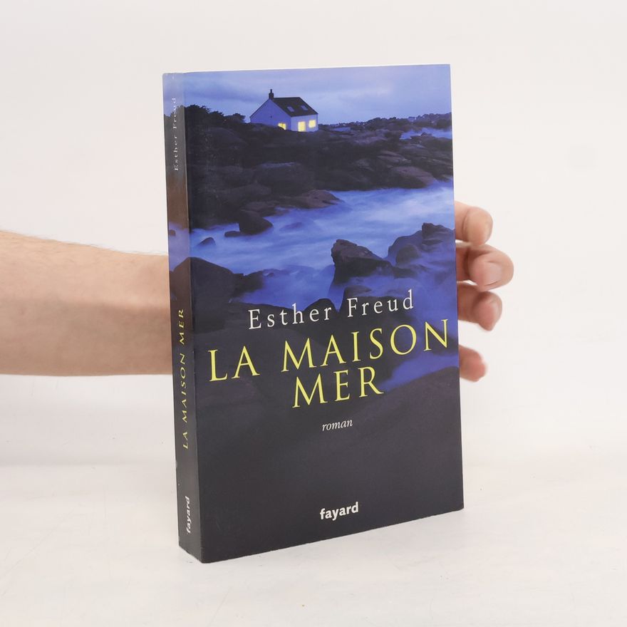 Esther Freud La maison mer