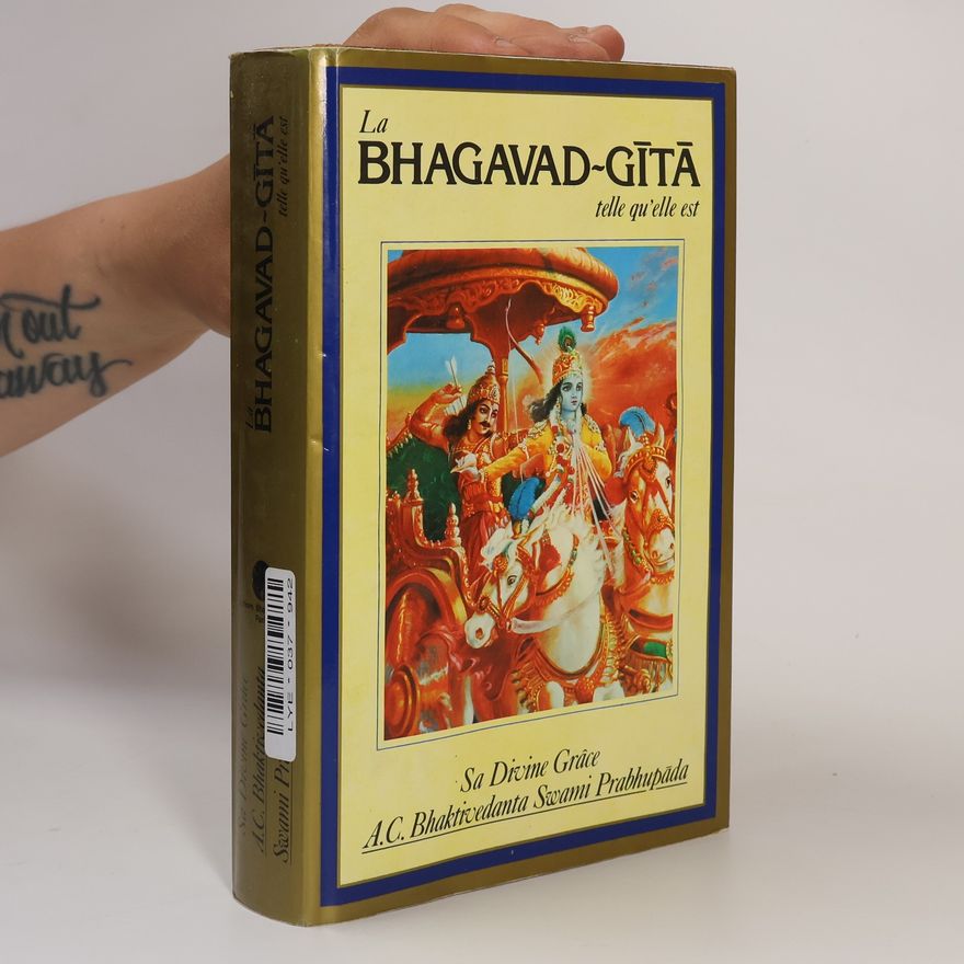 Šrí Šrímad A. Č. Bhaktivédanta Swami Prabhupáda La Bhagavad-Gītā telle qu'elle est