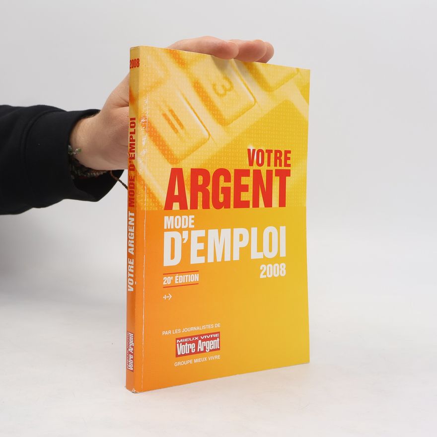Kolektiv autorů Votre Argent. Mode D’emploi