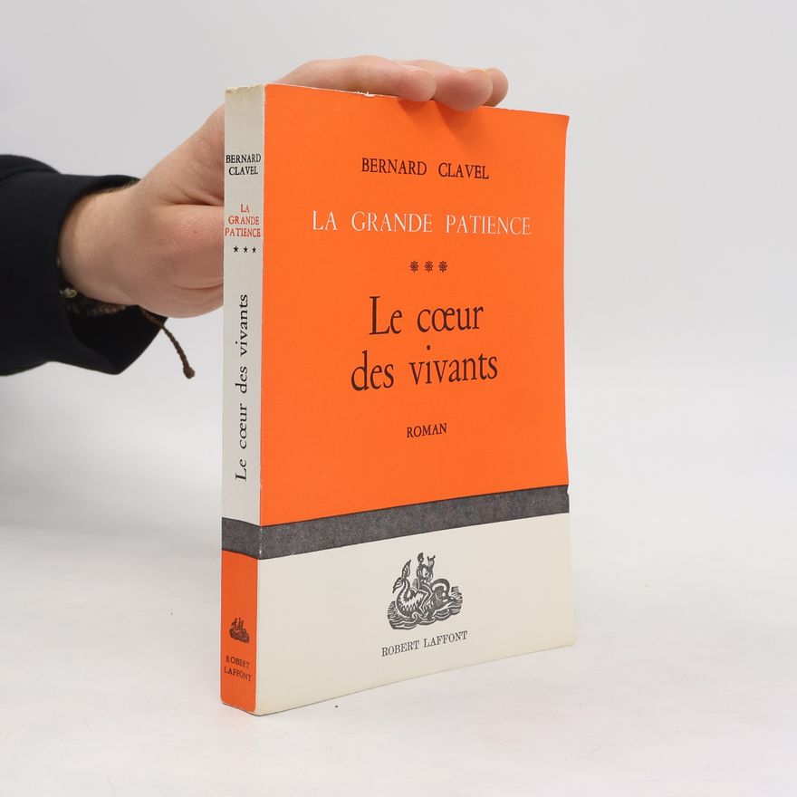 Bernard Clavel Le coeur des vivants