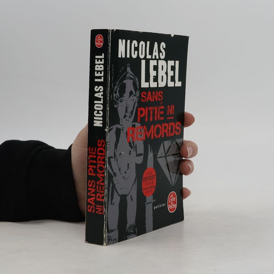 Nicolas Lebel Le Livre de Poche: Sans pitié ni remords