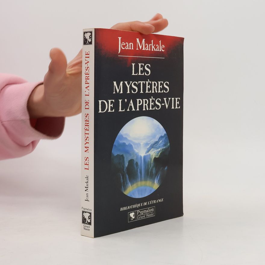Jean Markale Bibliothèque de l'Étrange: Les Mystères de l'après-vie
