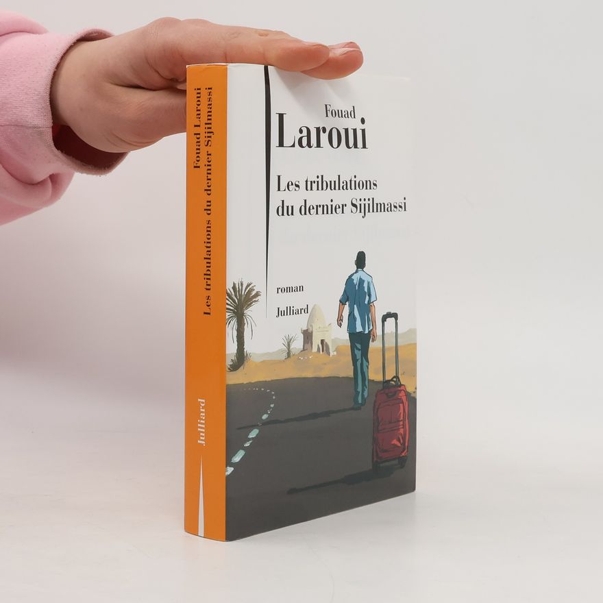 Fouad Laroui Les tribulations du dernier Sijilmassi