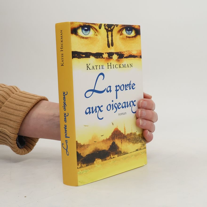 Katie Hickman La porte aux oiseaux