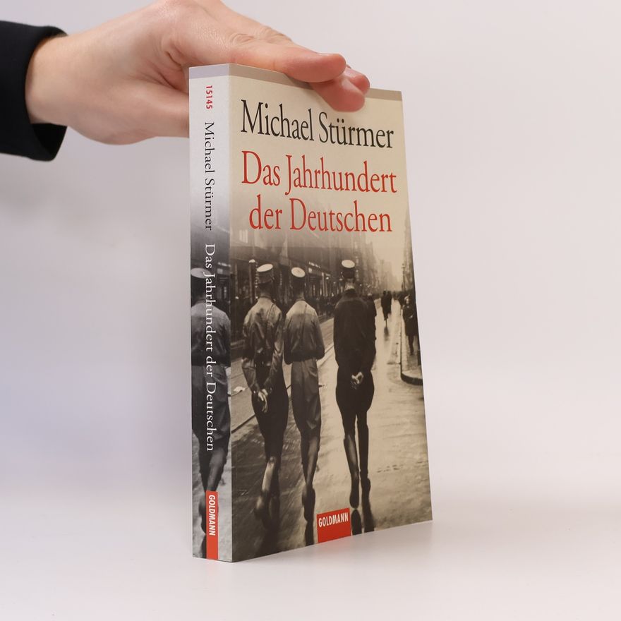 Michael Stürmer Das Jahrhundert der Deutschen