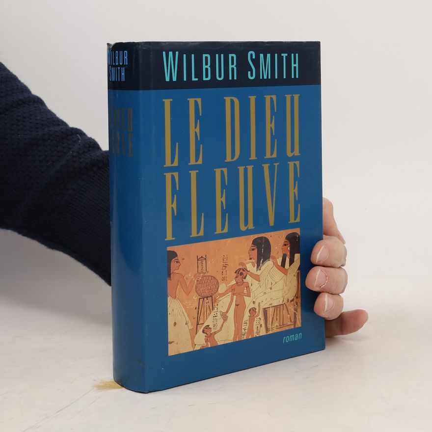 Wilbur Smith Le Dieu fleuve