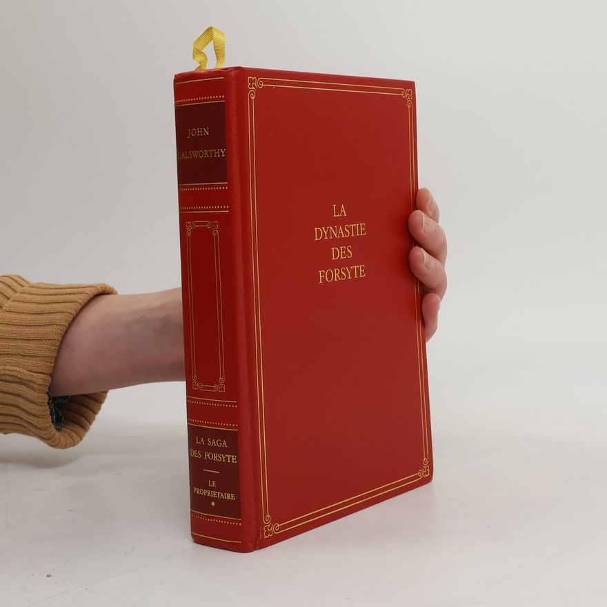 John Galsworthy La Saga des Forsyte: Le Propriétaire