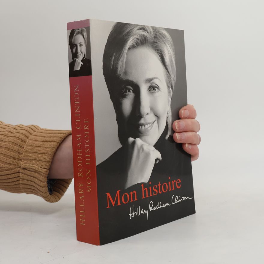 Hillary Clinton Mon histoire