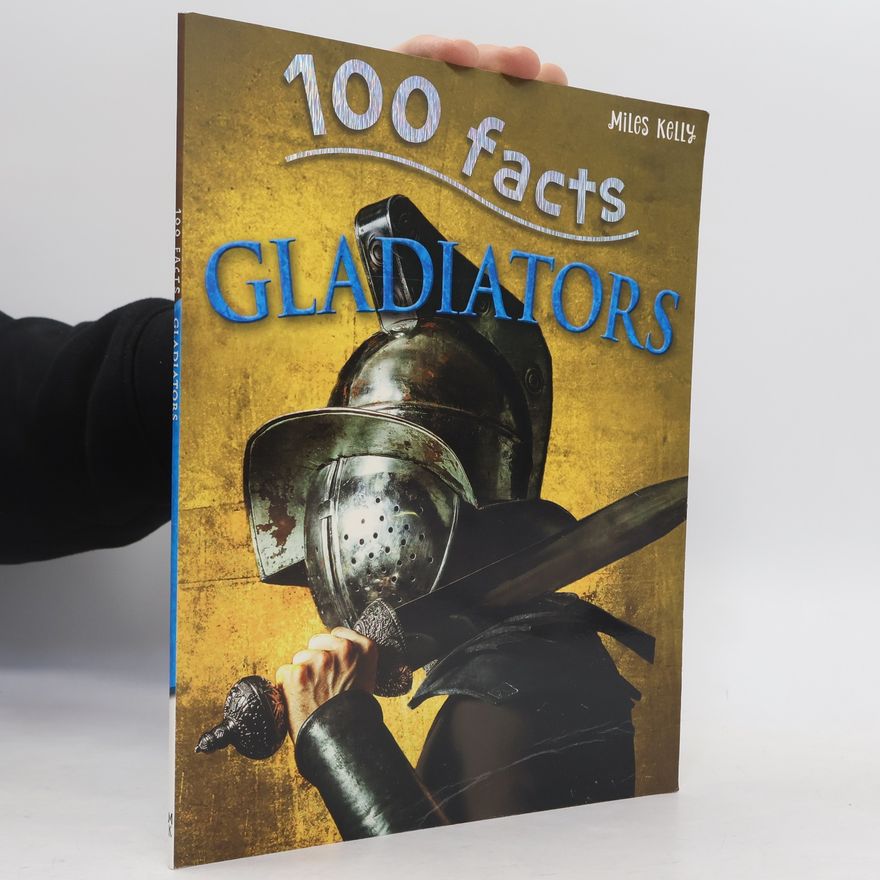 Rupert Matthews 100 Facts Gladiators