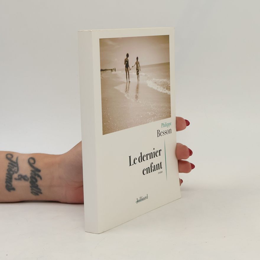 Philippe Besson Le dernier enfant