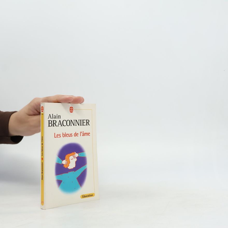 Alain Braconnier Les bleus de l'âme