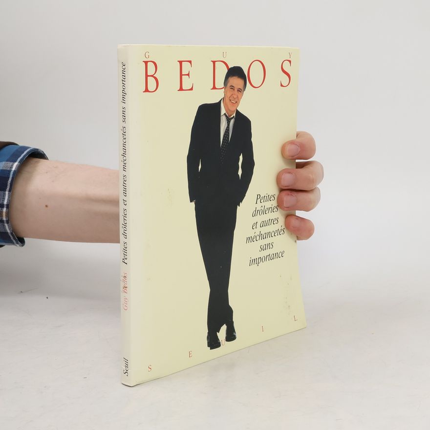 Guy Bedos  Petites drôleries et autres méchancetés sans importance