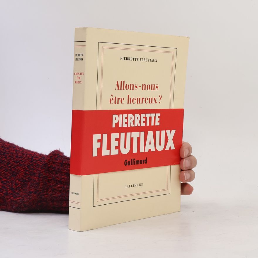 Pierrette Fleutiaux Allons-nous être heureux ?