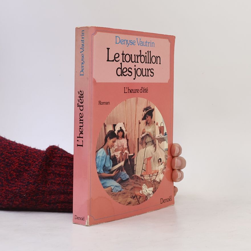 Denyse Vautrin Le tourbillon des jours