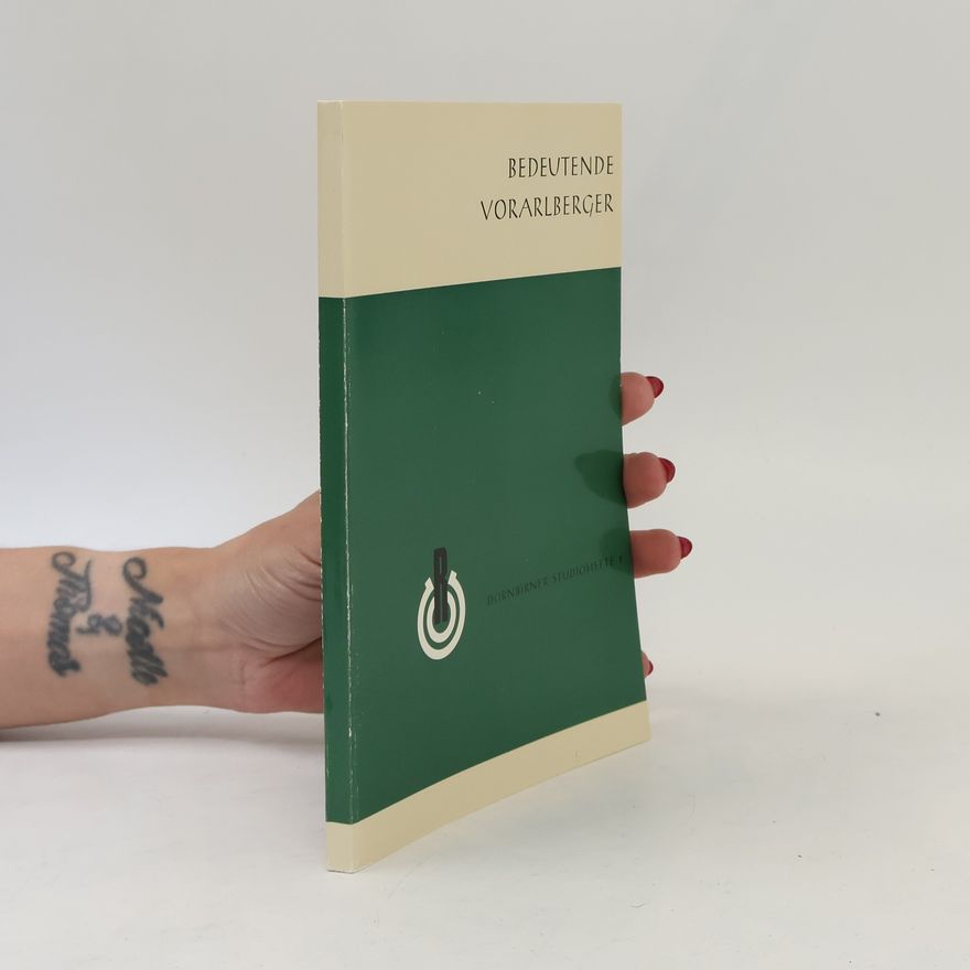Claudia Helbok Bedeutende Vorarlberger. Dornbirner Studiohefte 2