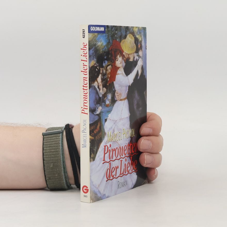 Marcel Pagnol Pirouetten der Liebe