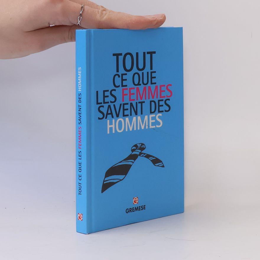 Autorenkollektiv Tout ce que les femmes savent des hommes