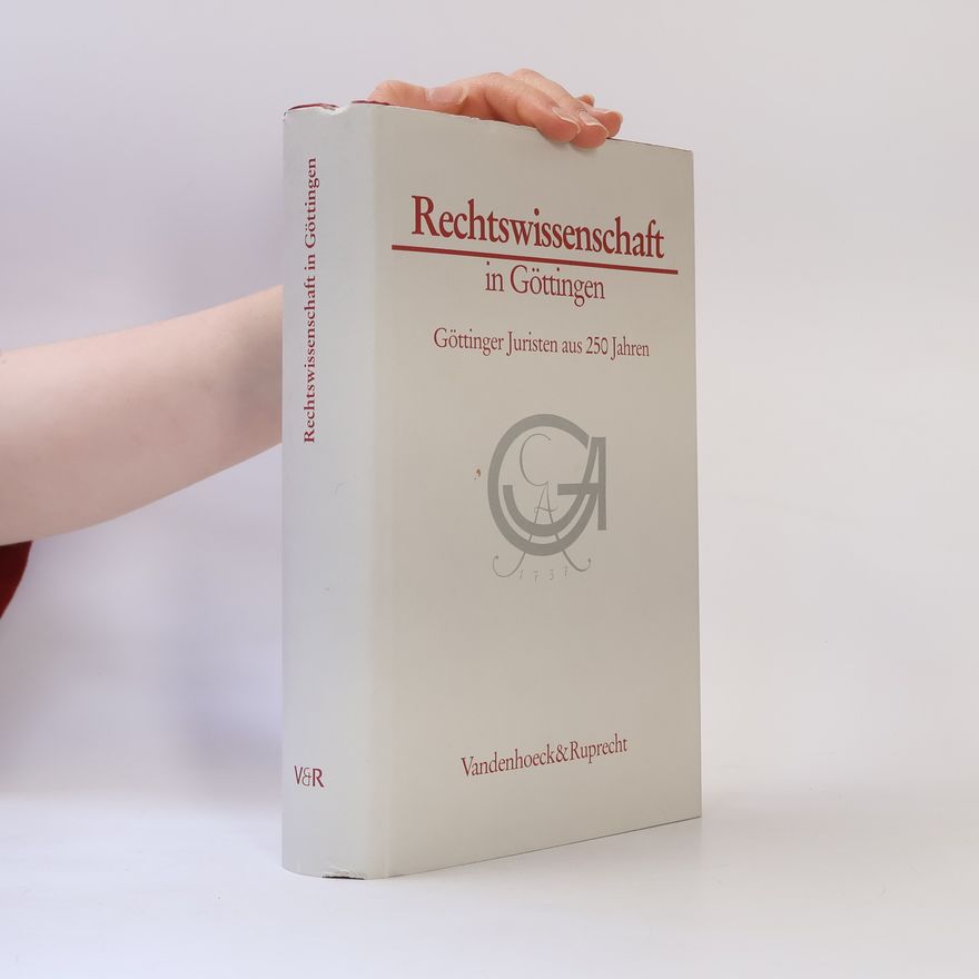 Fritz Loos Göttinger Universitätsschriften: Serie A: Schriften - 6: Rechtswissenschaft in Göttingen