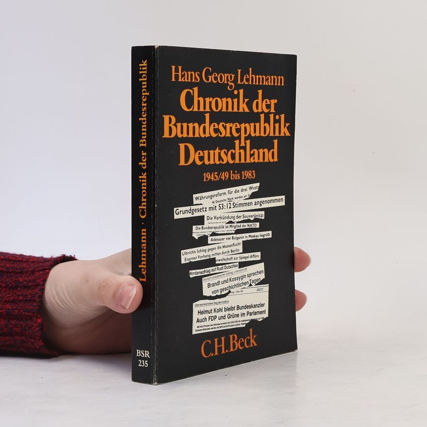 Hans Georg Lehmann Chronik der Bundesrepublik Deutschland 1945, 49 - 1983