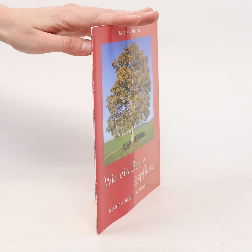 Mirjam Miethe Wie ein Baum gepflanzt