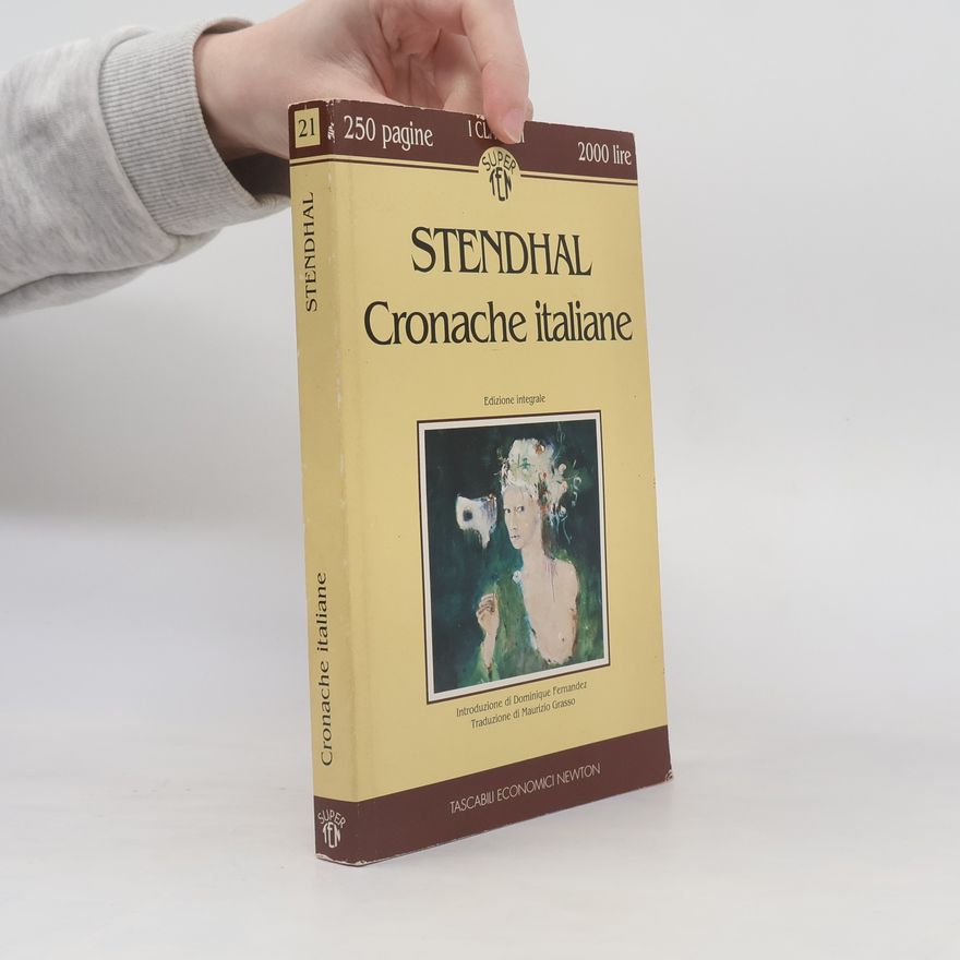 Stendhal Cronache italiane: Edizione integrale