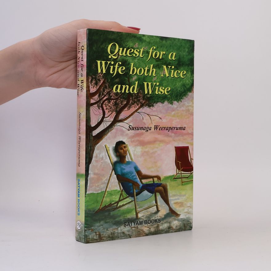 Susunaga Weeraperuma Quest for a Wife Both Nice and Wise