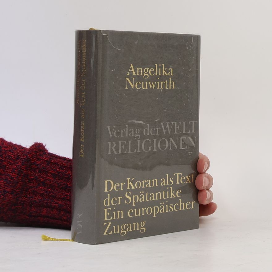 Angelika Neuwirth Der Koran als Text der Spätantike