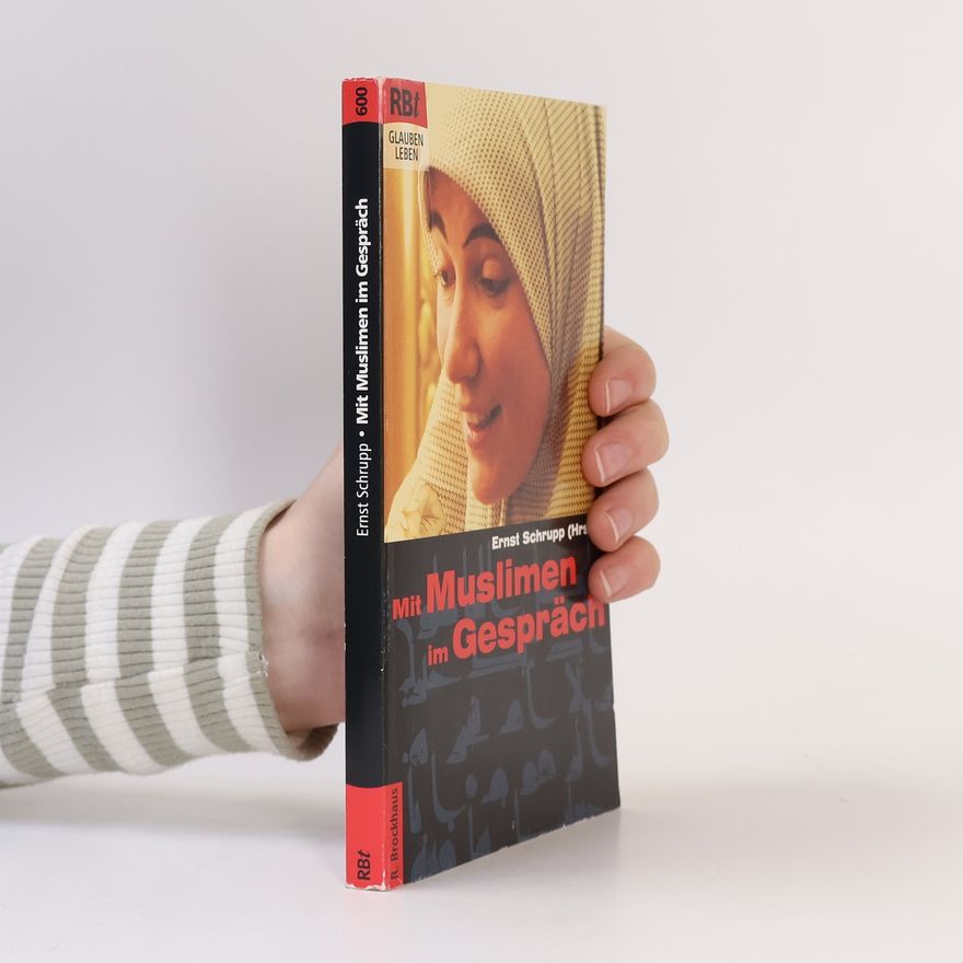 Ernst Schrupp Glauben Leben - 600: Mit Muslimen im Gespräch