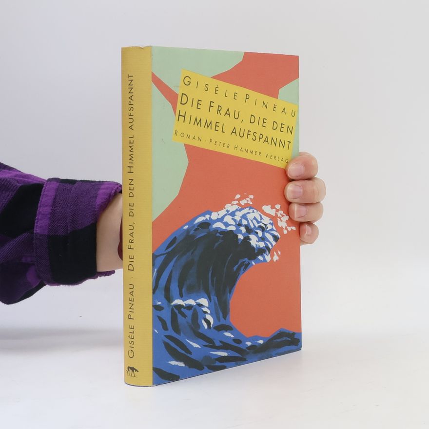 Gisèle Pineau Die Frau, die den Himmel aufspannt