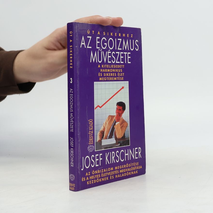 Josef Kirschner Az egoizmus művészete