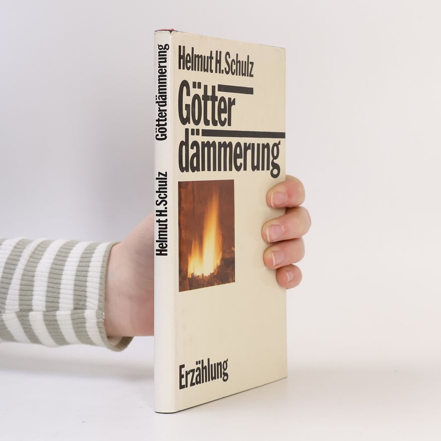 Helmut H. Schulz Götterdämmerung