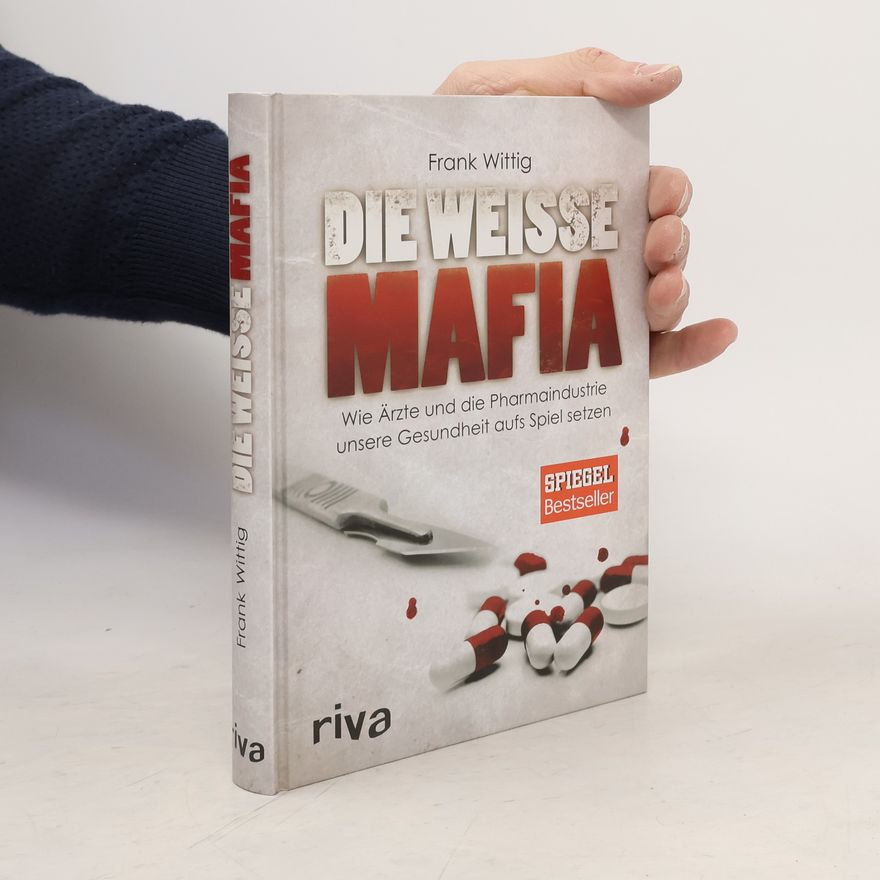 Frank Wittig Die weiße Mafia