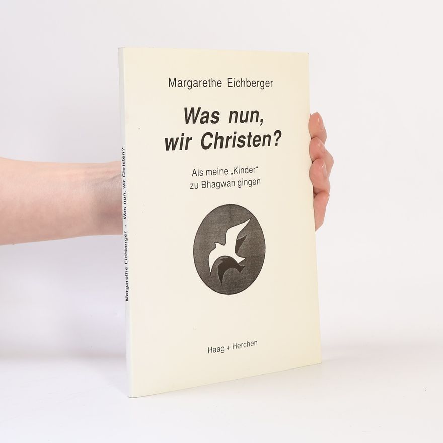 Margarethe Eichberger Was nun, wir Christen?